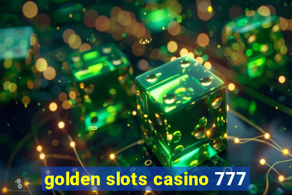 golden slots casino 777