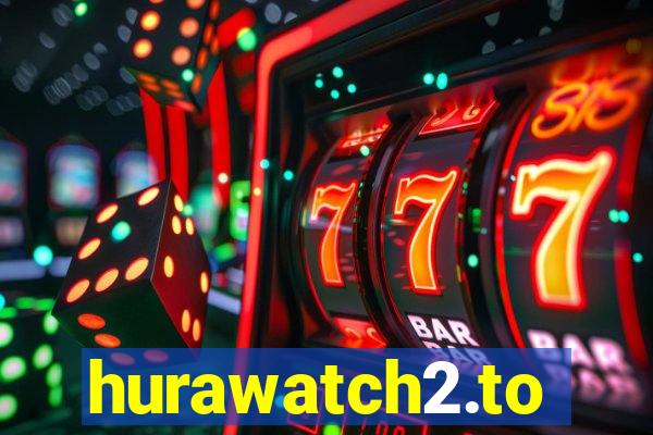 hurawatch2.to