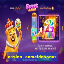 casino anmeldebonus ohne einzahlung