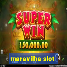 maravilha slot