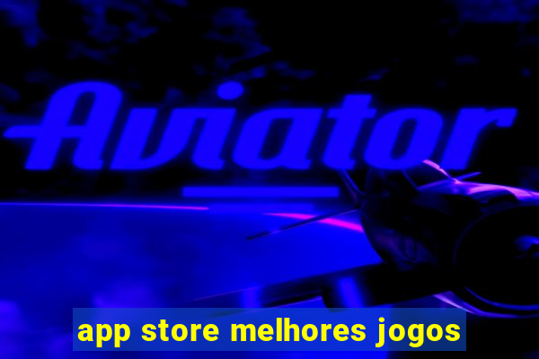 app store melhores jogos