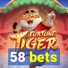 58 bets