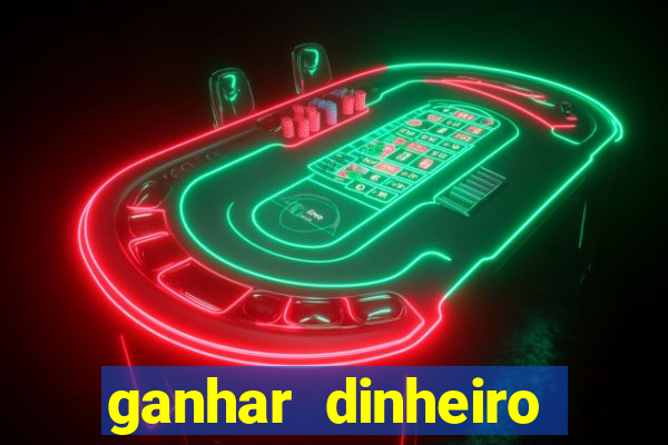 ganhar dinheiro jogo online