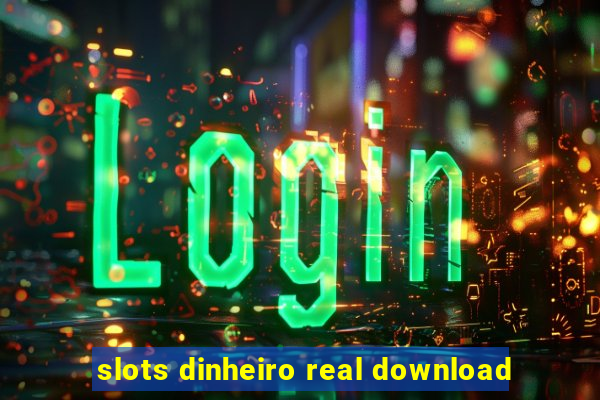 slots dinheiro real download