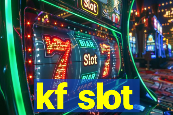 kf slot