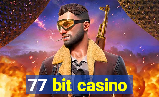 77 bit casino