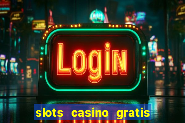 slots casino gratis sin internet 777