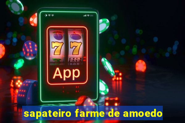 sapateiro farme de amoedo