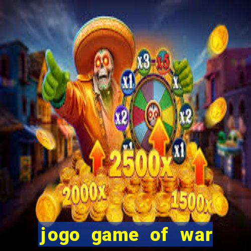 jogo game of war fire age