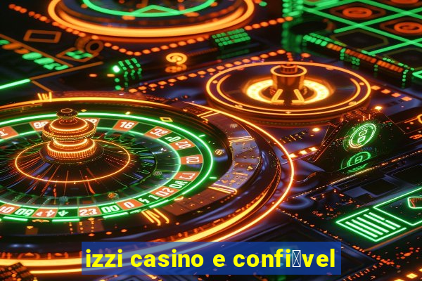 izzi casino e confi谩vel