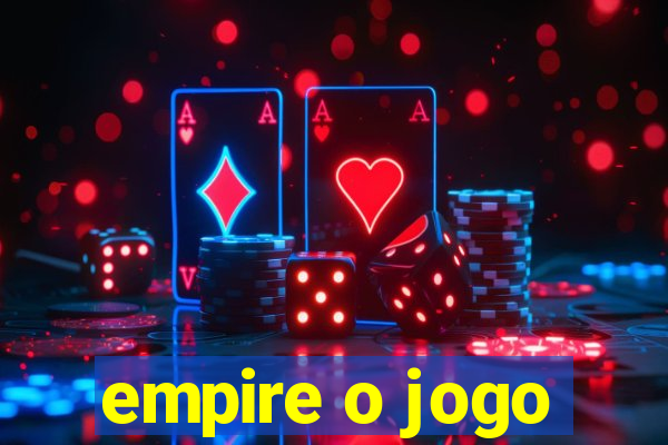 empire o jogo