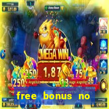 free bonus no deposit casinos