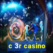 c 3r casino