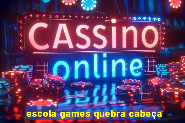 escola games quebra cabeça