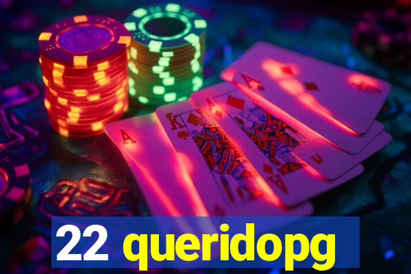 22 queridopg