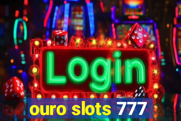 ouro slots 777