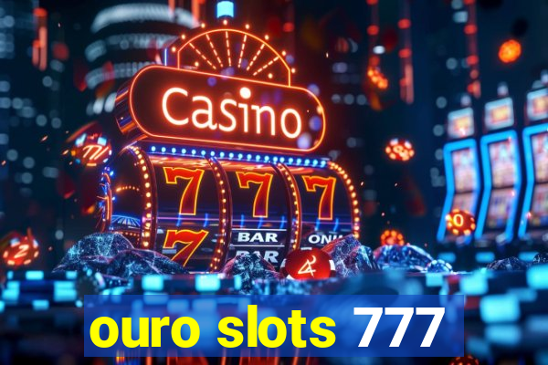 ouro slots 777