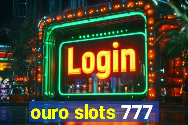 ouro slots 777