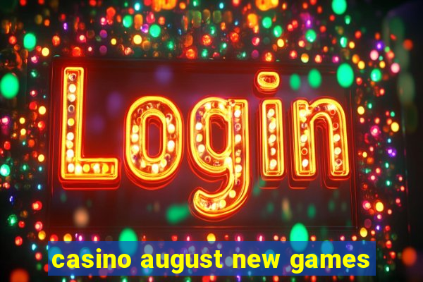 casino august new games