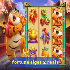 fortune tiger 2 reais