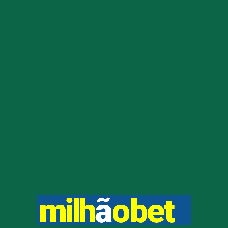 milhãobet