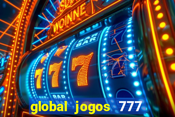 global jogos 777 é confiável