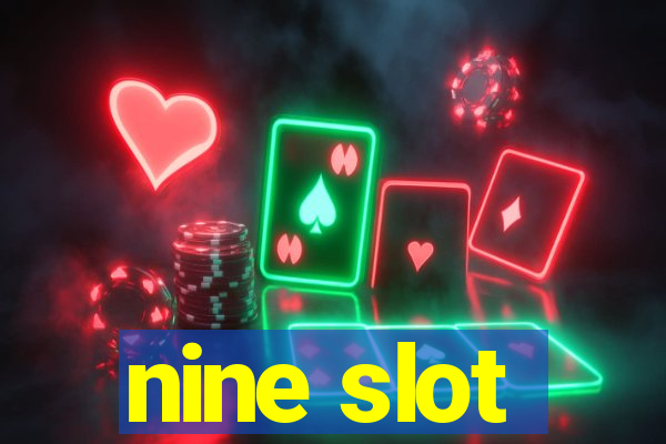 nine slot