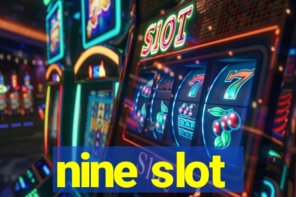 nine slot