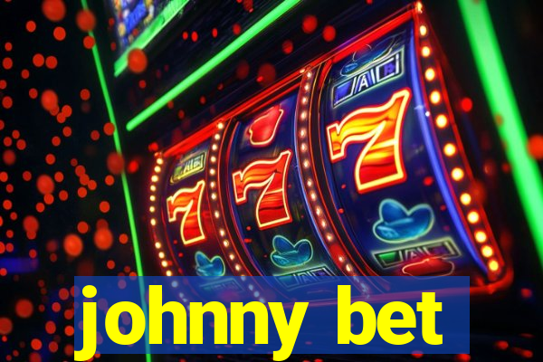 johnny bet