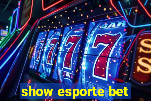 show esporte bet