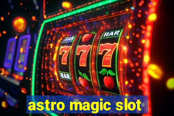 astro magic slot