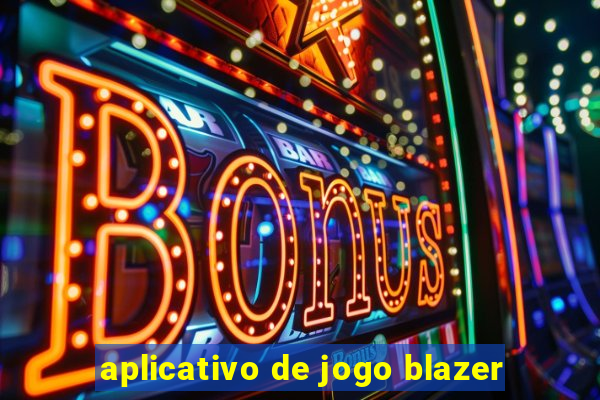 aplicativo de jogo blazer