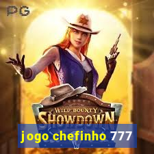 jogo chefinho 777