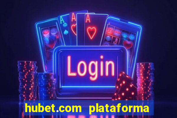 hubet.com plataforma de jogos