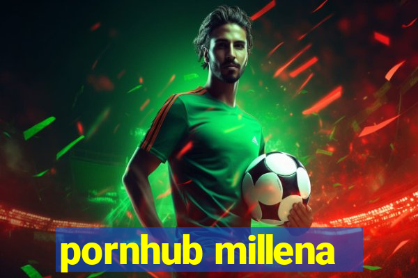 pornhub millena