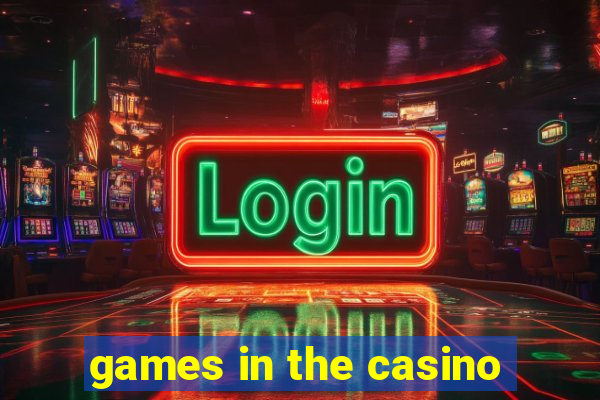 games in the casino