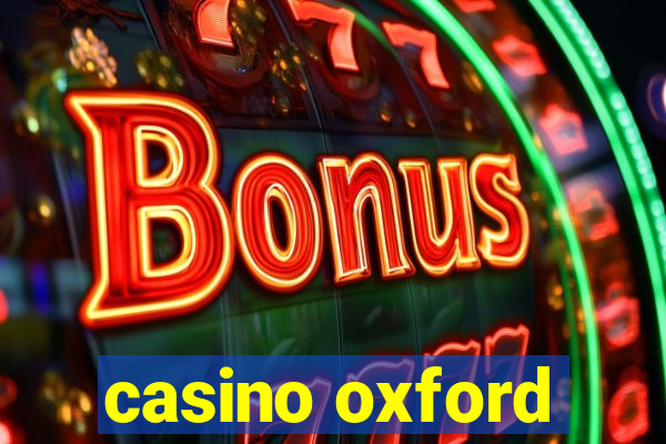 casino oxford