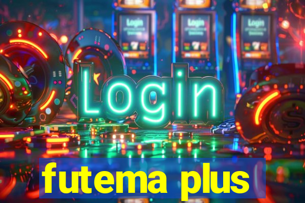 futema plus