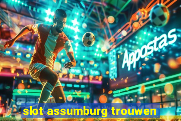 slot assumburg trouwen