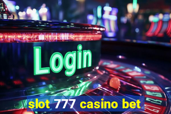 slot 777 casino bet