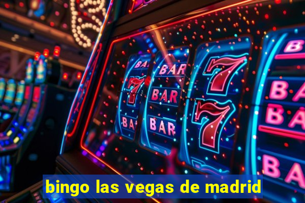 bingo las vegas de madrid