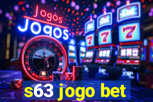 s63 jogo bet