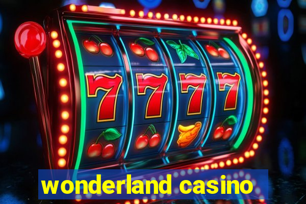 wonderland casino