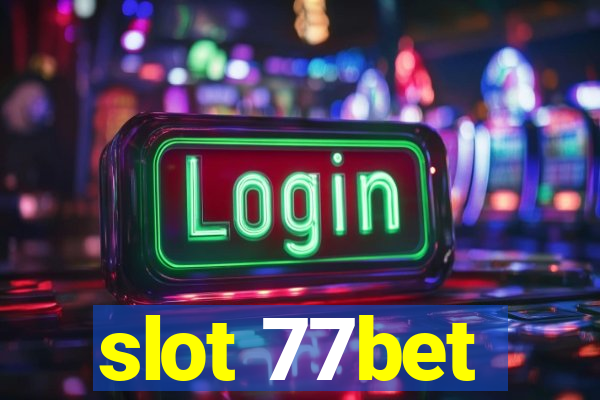 slot 77bet