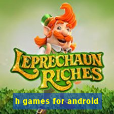 h games for android