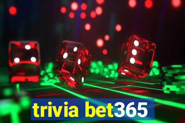 trivia bet365