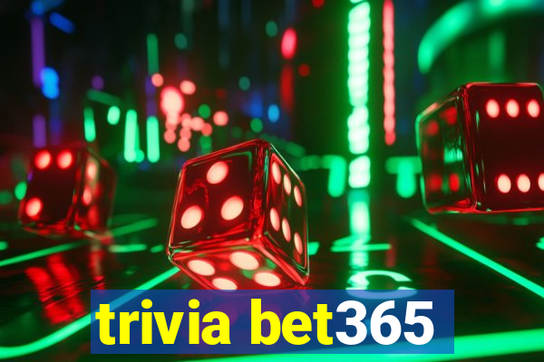 trivia bet365