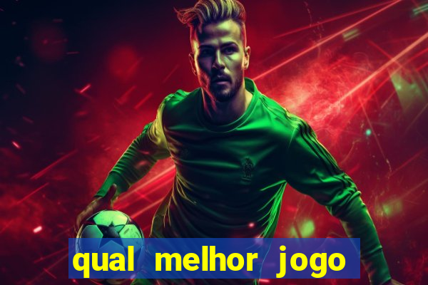 qual melhor jogo para ganhar dinheiro de verdade