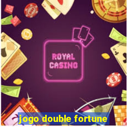 jogo double fortune