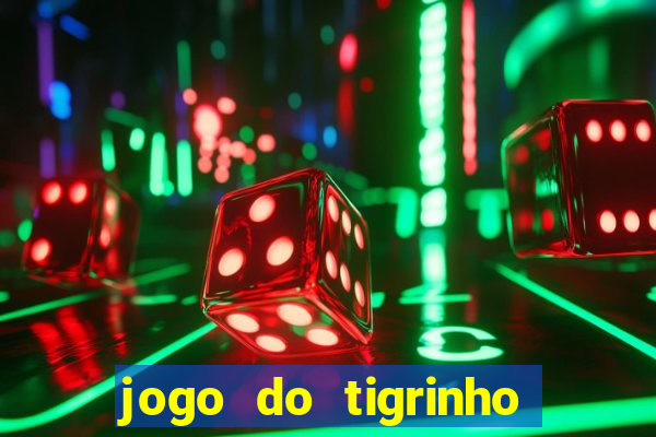 jogo do tigrinho online grátis